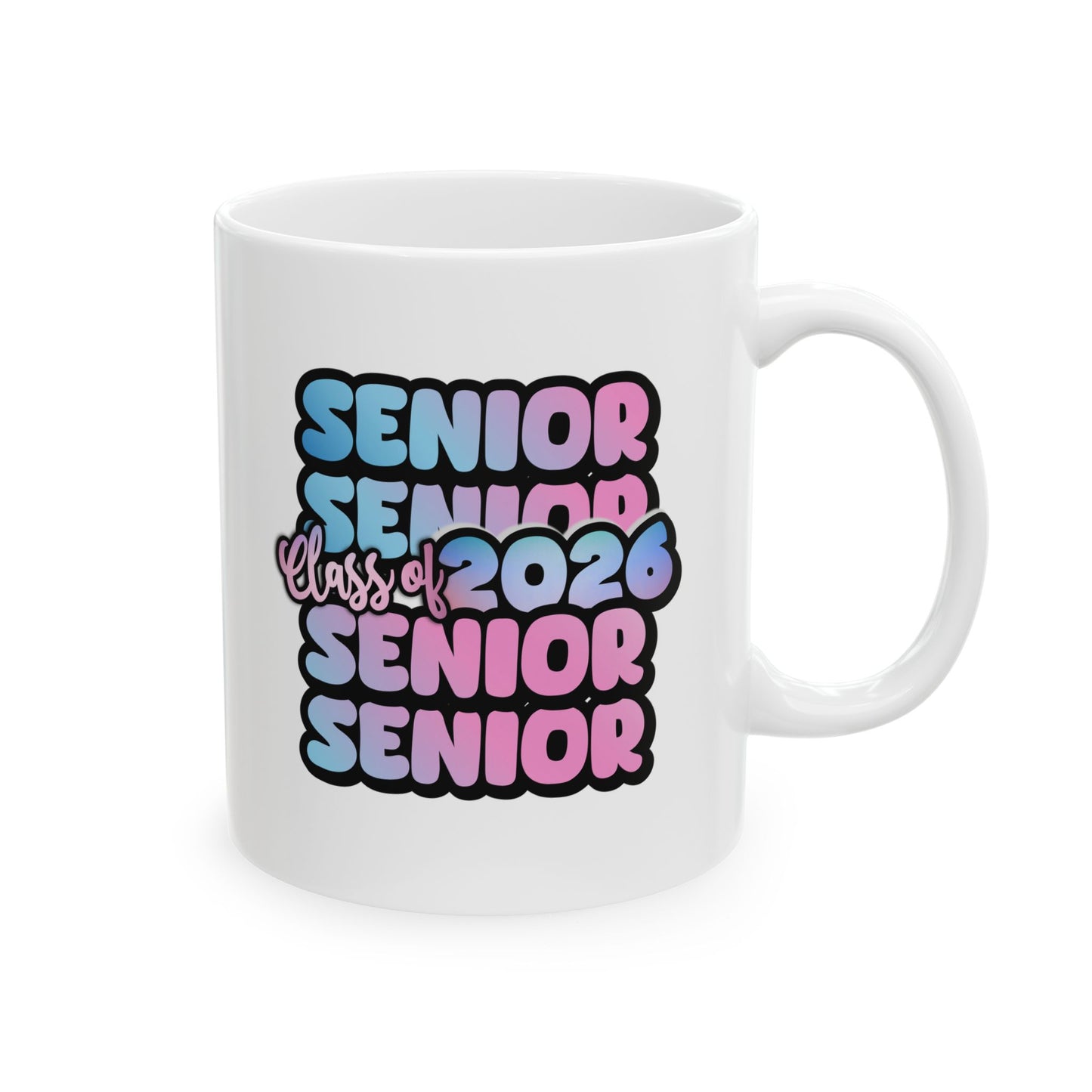 Senior Class of 2026 11oz 15oz White Mug Senior Year Celebration Mug Graduation Gift Class of 2026 High School Graduation College Bound Mug