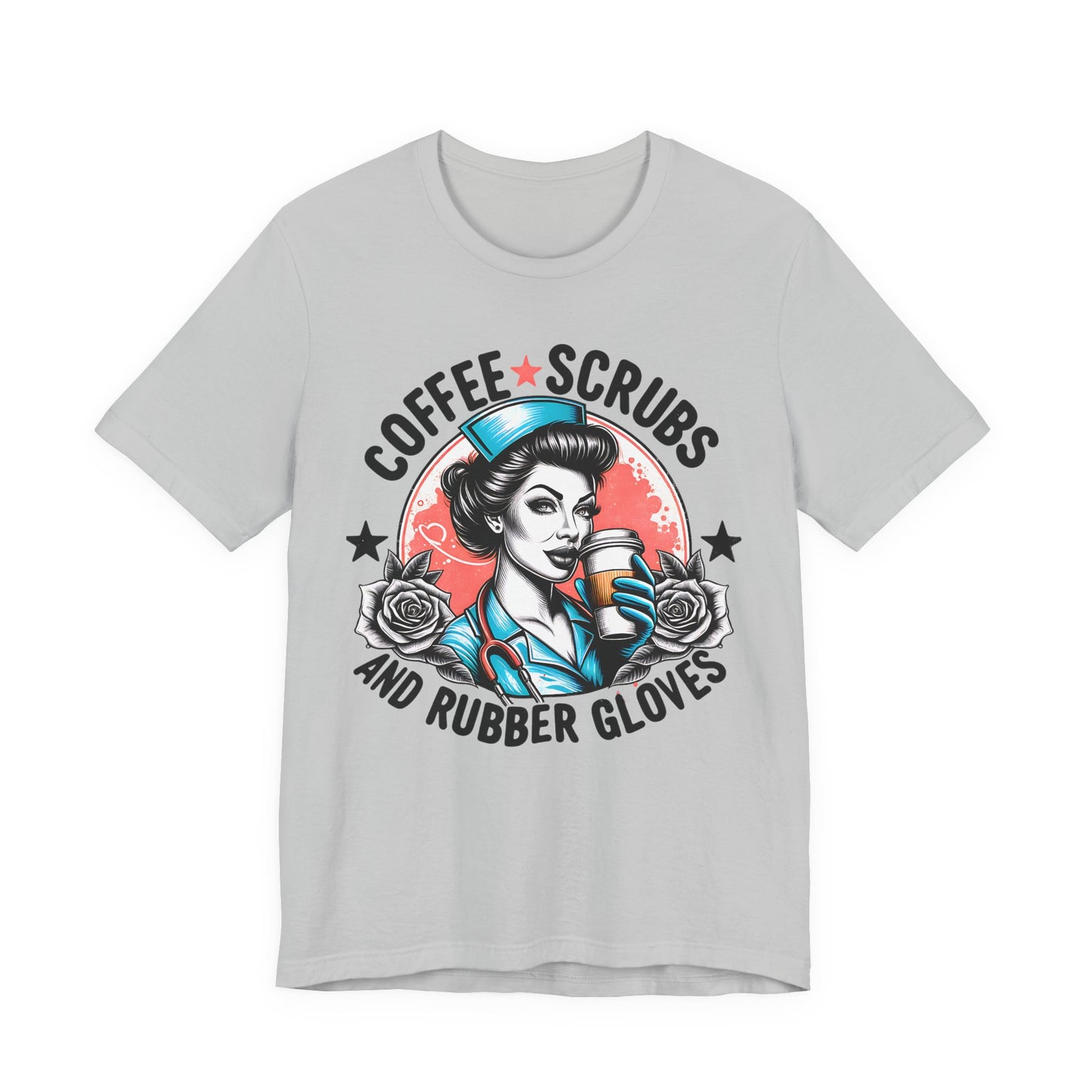 Coffee Scrubs and Rubber Gloves Bella Canvas Tee Fun Medical Profession Shirt, Gift for Nurses, Healthcare Workers, Birthday, Medical Humor