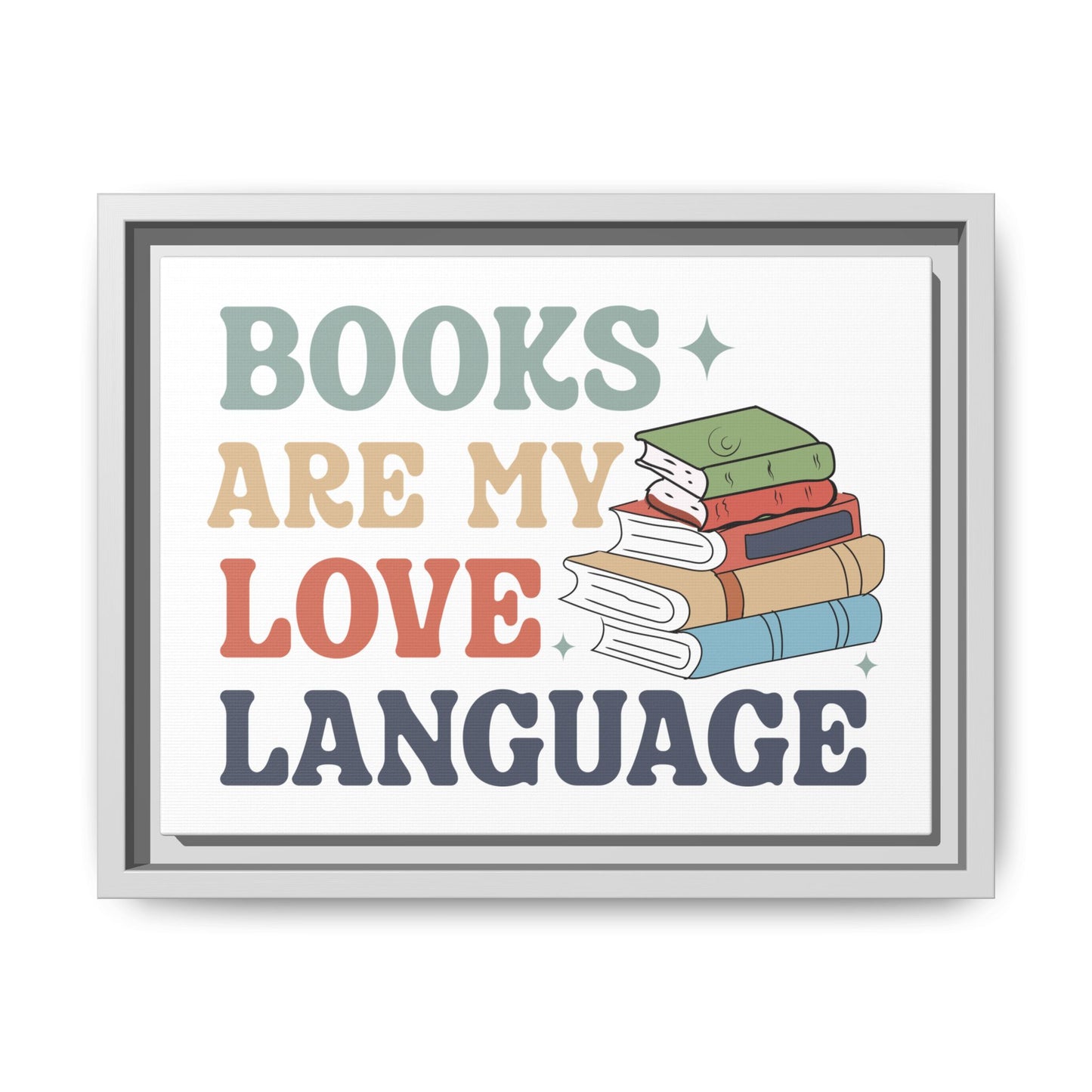 Books are My Love Language 12 X 9 Framed Matte Canvas, Framed (Multi-color)