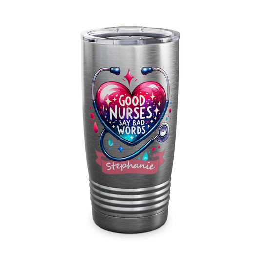 Good Nurses Say Bad Words 20 oz Tumbler Customizable Nurse Tumbler, Nursing Gift, Hospital Humor Mug, Ringneck Tumbler, 20oz, Good Nurses Say Bad Words, Custom Drinkware