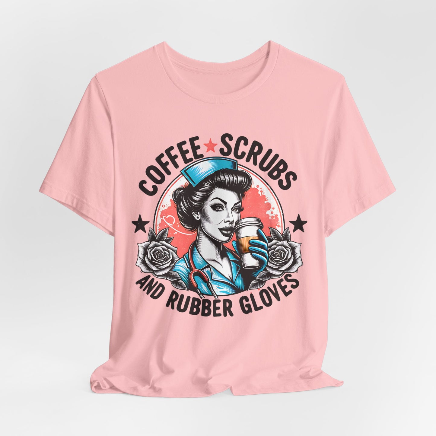 Coffee Scrubs and Rubber Gloves Bella Canvas Tee Fun Medical Profession Shirt, Gift for Nurses, Healthcare Workers, Birthday, Medical Humor