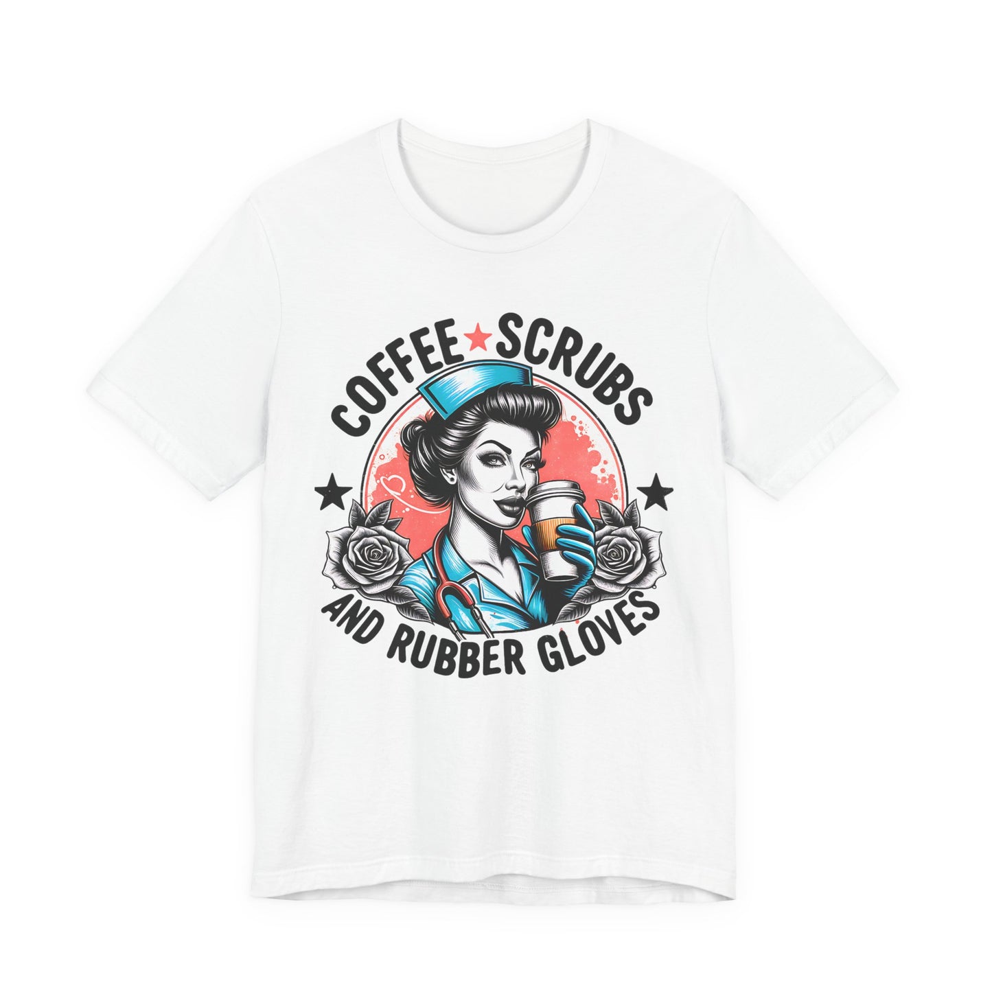 Coffee Scrubs and Rubber Gloves Bella Canvas Tee Fun Medical Profession Shirt, Gift for Nurses, Healthcare Workers, Birthday, Medical Humor