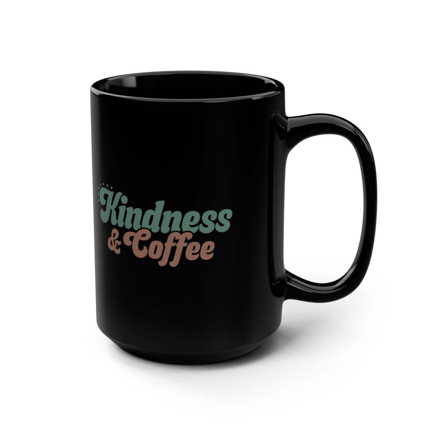 Cute Coffee Mug Kindness and Coffee Black Mug 15 oz