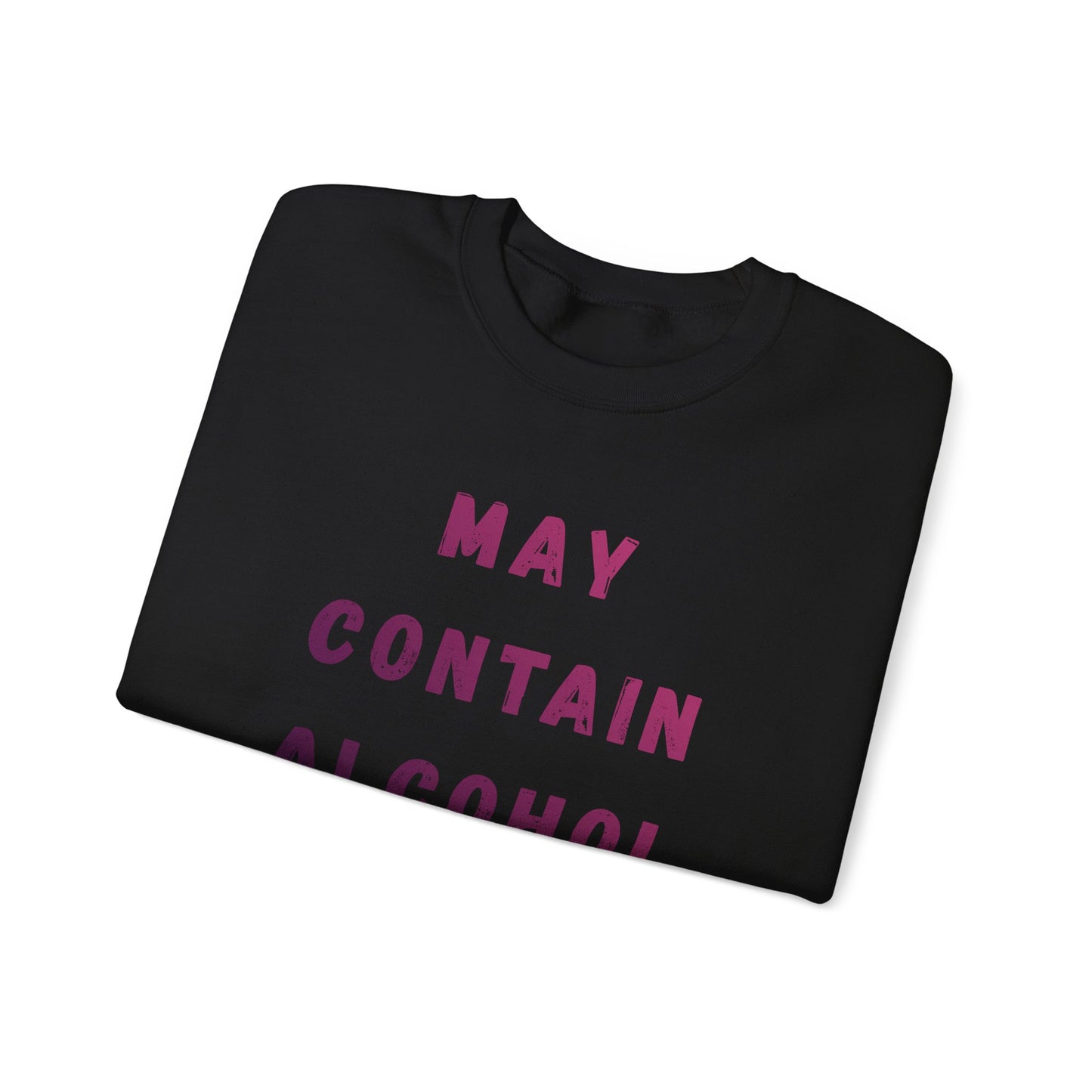 "May Contain Alcohol" Crewneck Sweatshirt Funny Graphic Pullover