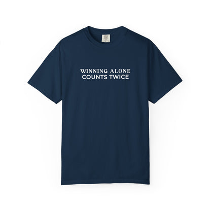 Winning Alone Counts Twice Comfort Colors Unisex T-Shirt