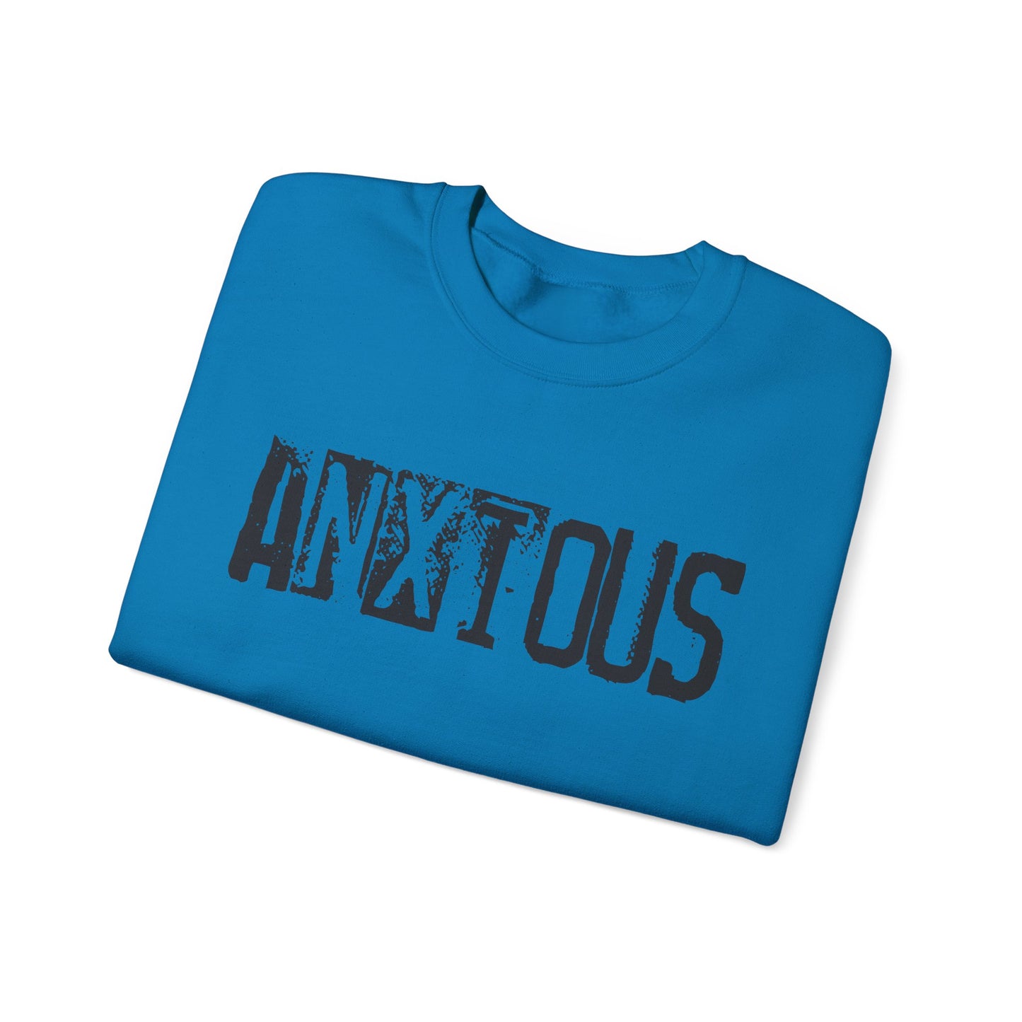 Anxious Graphic Sweatshirt — Distressed Text Crewneck for Anxious Vibes