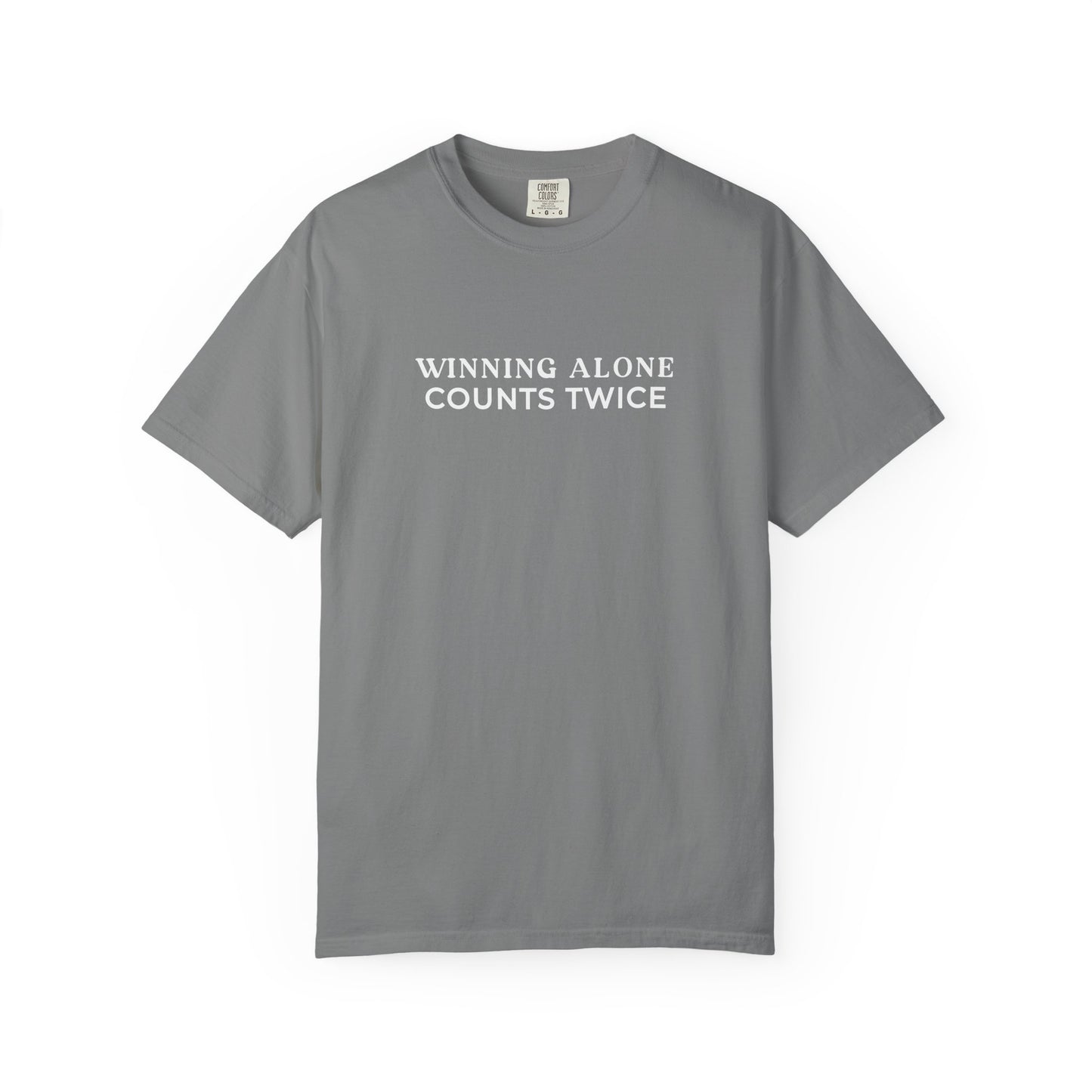 Winning Alone Counts Twice Comfort Colors Unisex T-Shirt