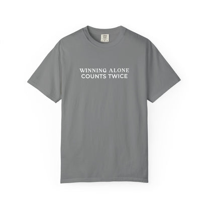 Winning Alone Counts Twice Comfort Colors Unisex T-Shirt