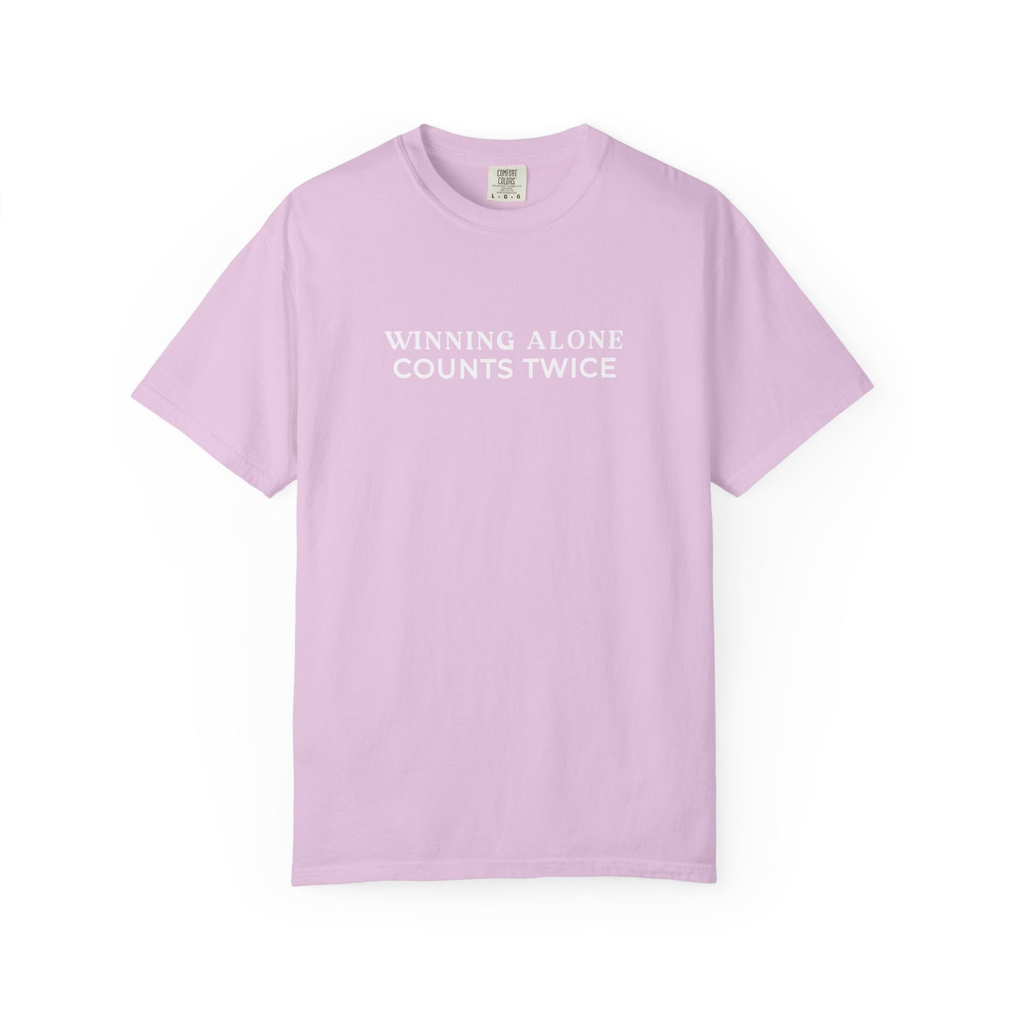 Winning Alone Counts Twice Comfort Colors Unisex T-Shirt