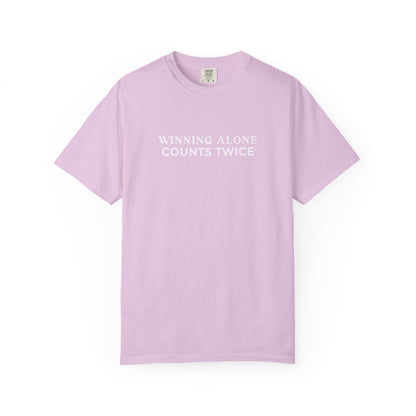 Winning Alone Counts Twice Comfort Colors Unisex T-Shirt