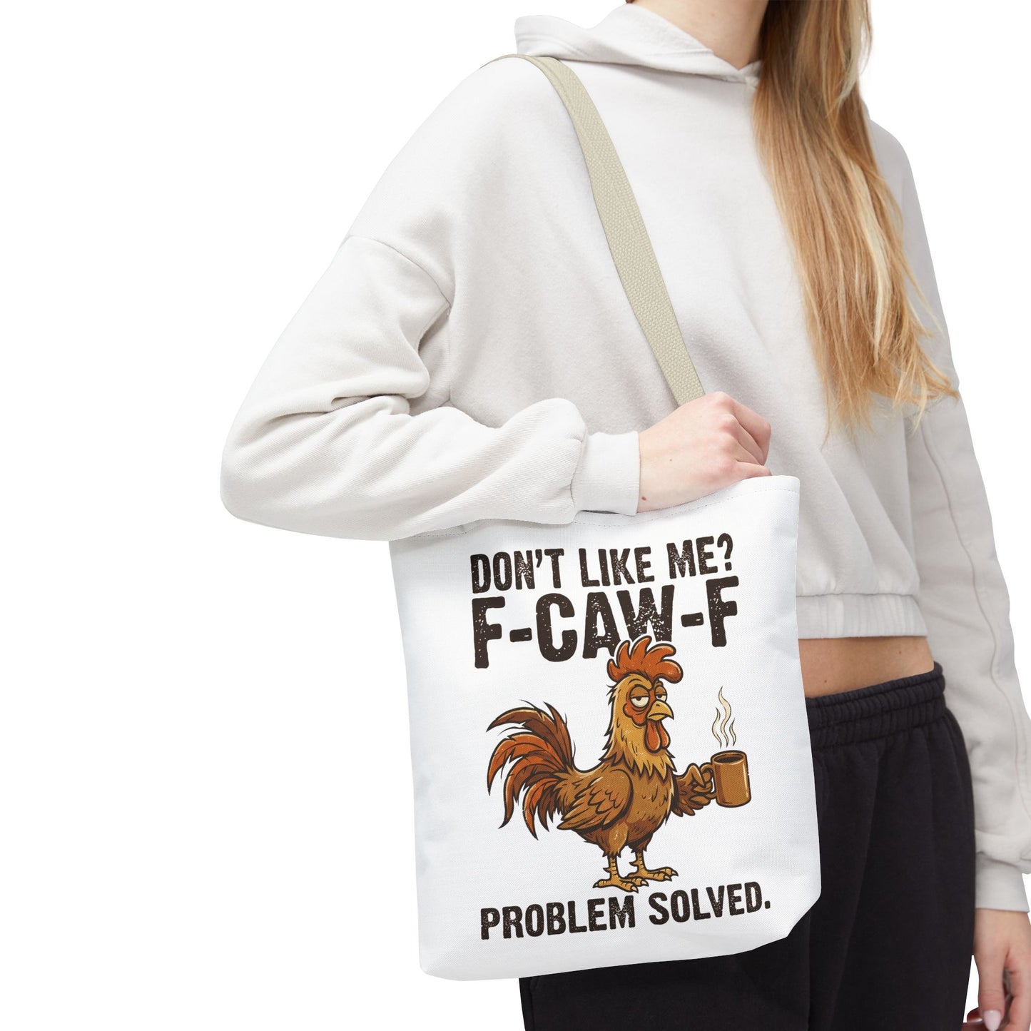 Funny Rooster Tote Bag – "Don't Like Me? F-CAW-F" Problem Solved Coffee Tote