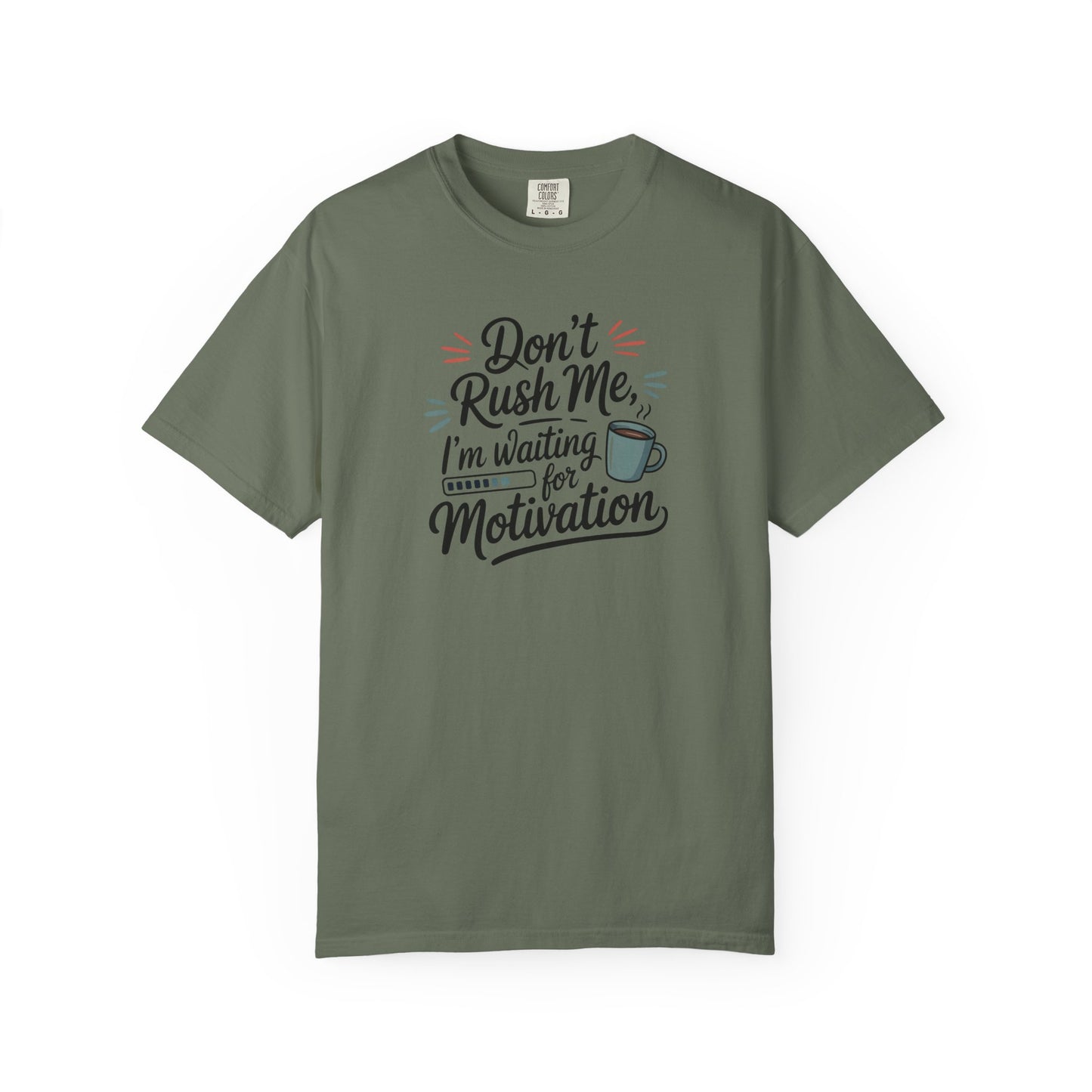 Don’t Rush Me, I’m Waiting for Motivation Funny Coffee Tee
