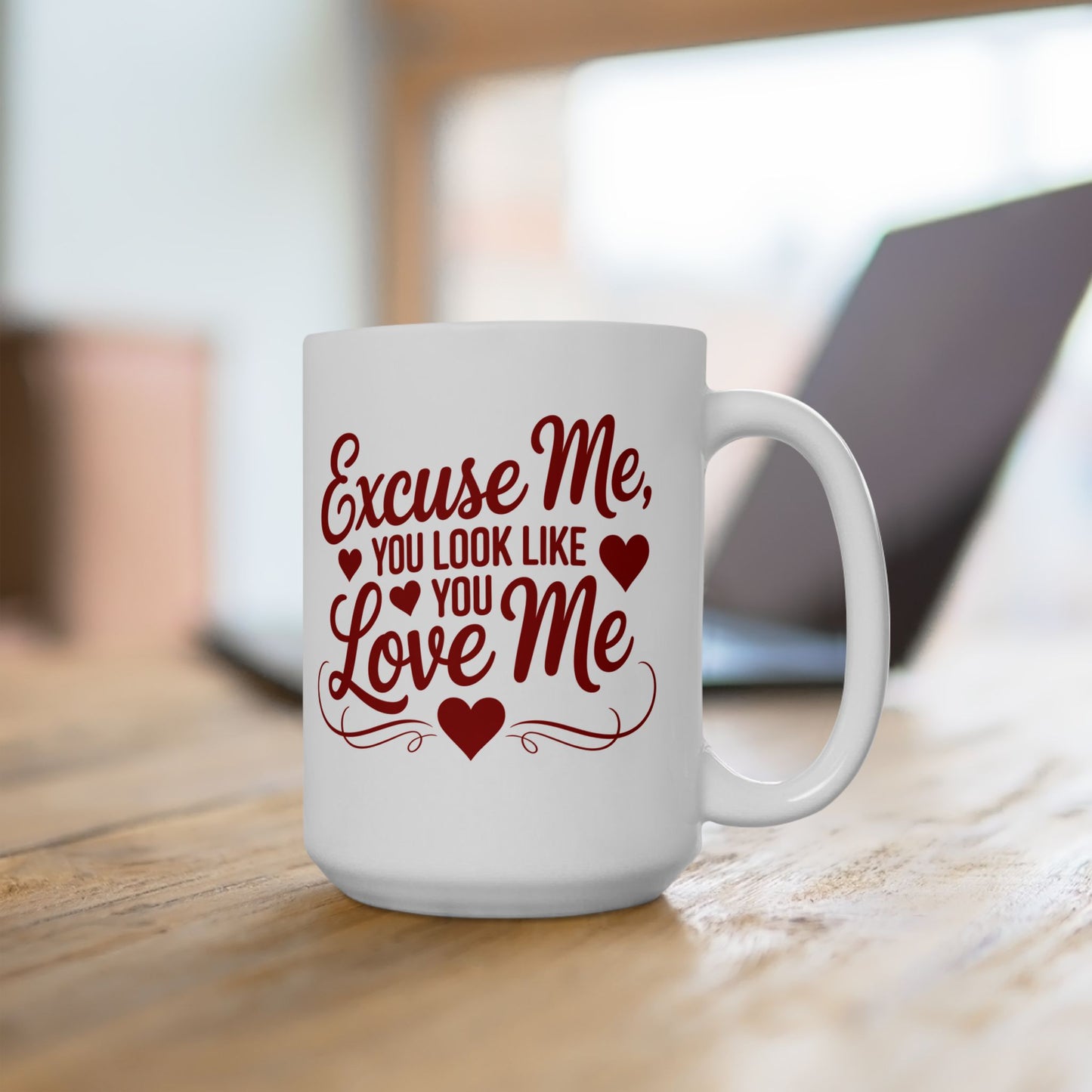 Excuse Me, You Look Like You Love Me 15oz Coffee Mug