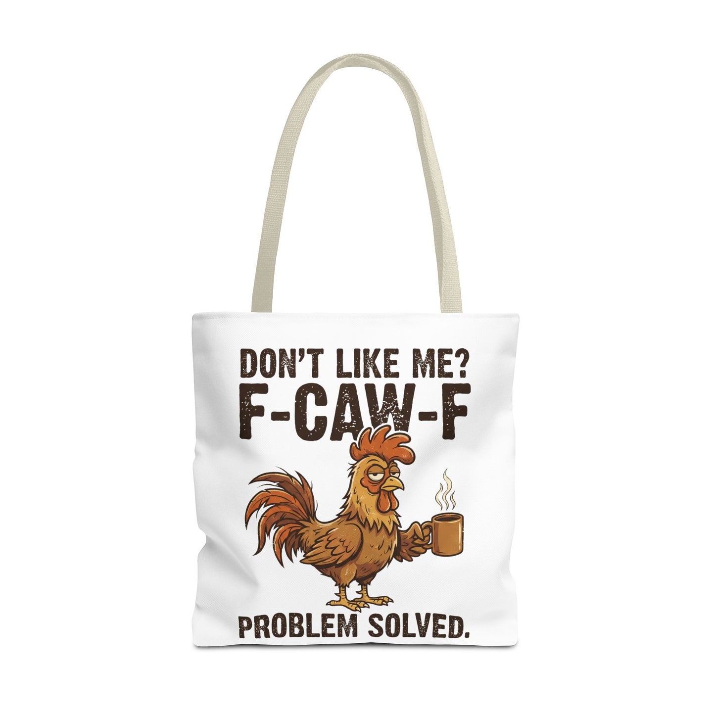 Funny Rooster Tote Bag – "Don't Like Me? F-CAW-F" Problem Solved Coffee Tote
