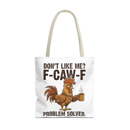Funny Rooster Tote Bag – "Don't Like Me? F-CAW-F" Problem Solved Coffee Tote