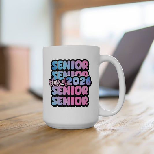Senior Class of 2026 11oz 15oz White Mug Senior Year Celebration Mug Graduation Gift Class of 2026 High School Graduation College Bound Mug