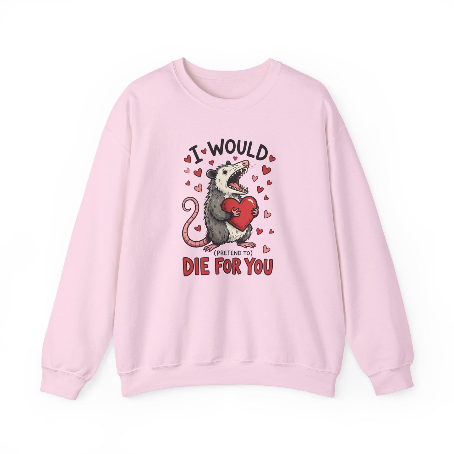 I Would Pretend To Die For You Possum Crewneck Sweatshirt