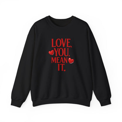 Love You, Mean It Crewneck Sweatshirt