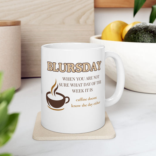 Funny Coffee Cup Gift for Her Funny Blursday Cup