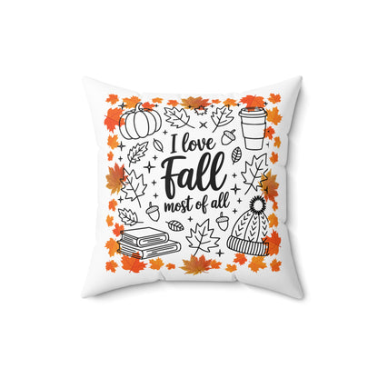 Cozy Fall Pillow Gift I Love Fall Most of All Autumn Decor Seasonal Cushion Home Comfort Thanksgiving Gift