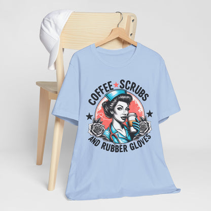 Coffee Scrubs and Rubber Gloves Bella Canvas Tee Fun Medical Profession Shirt, Gift for Nurses, Healthcare Workers, Birthday, Medical Humor