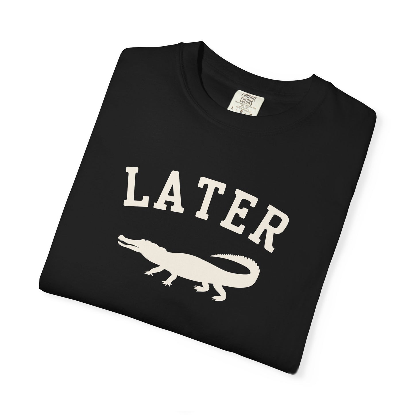 Later Gator T-Shirt – Casual Graphic Tee with 'Later' & Alligator Silhouette