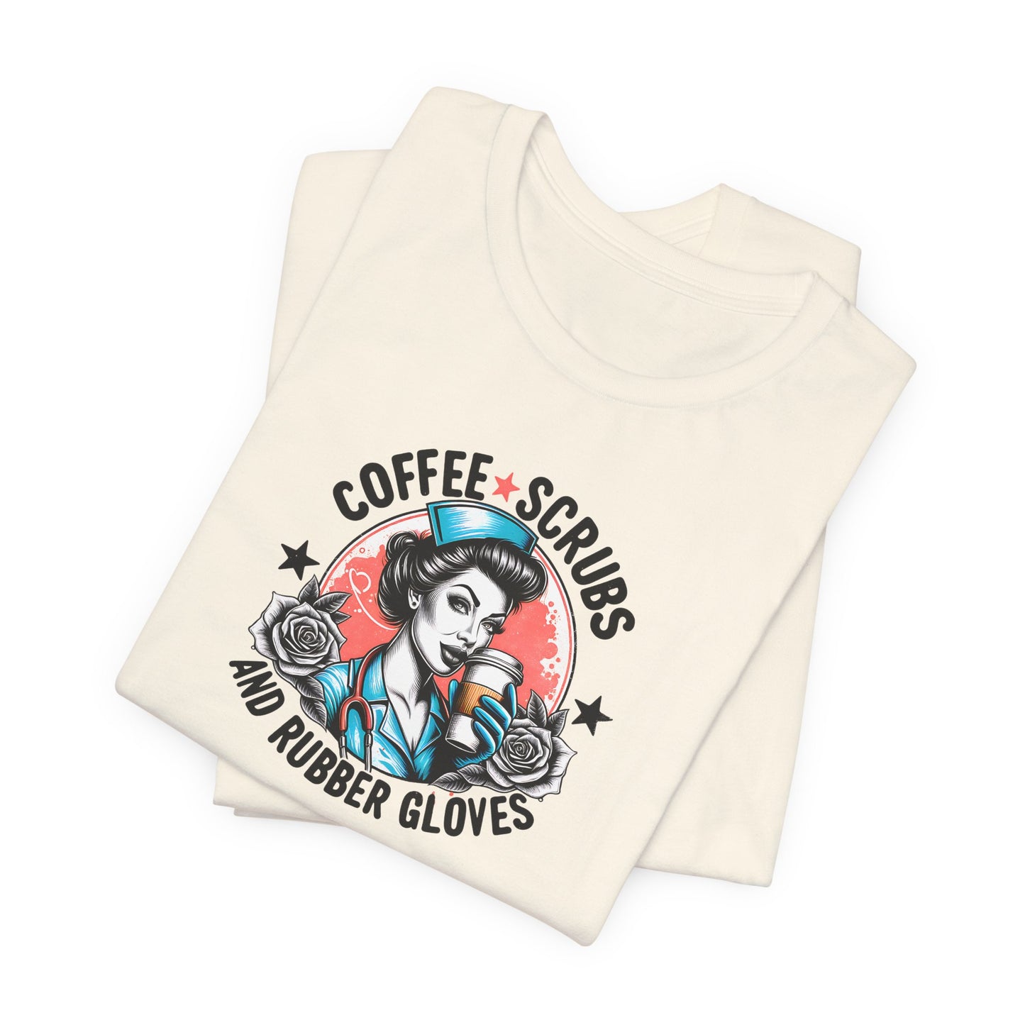 Coffee Scrubs and Rubber Gloves Bella Canvas Tee Fun Medical Profession Shirt, Gift for Nurses, Healthcare Workers, Birthday, Medical Humor
