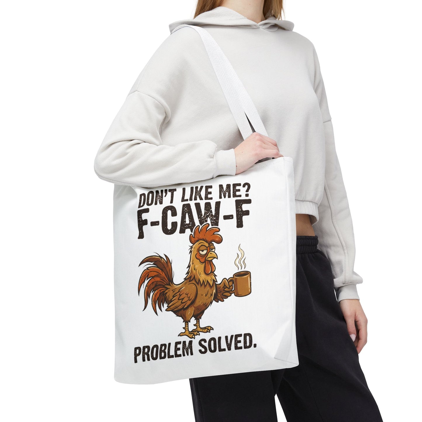 Funny Rooster Tote Bag – "Don't Like Me? F-CAW-F" Problem Solved Coffee Tote