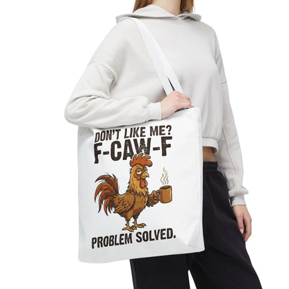Funny Rooster Tote Bag – "Don't Like Me? F-CAW-F" Problem Solved Coffee Tote