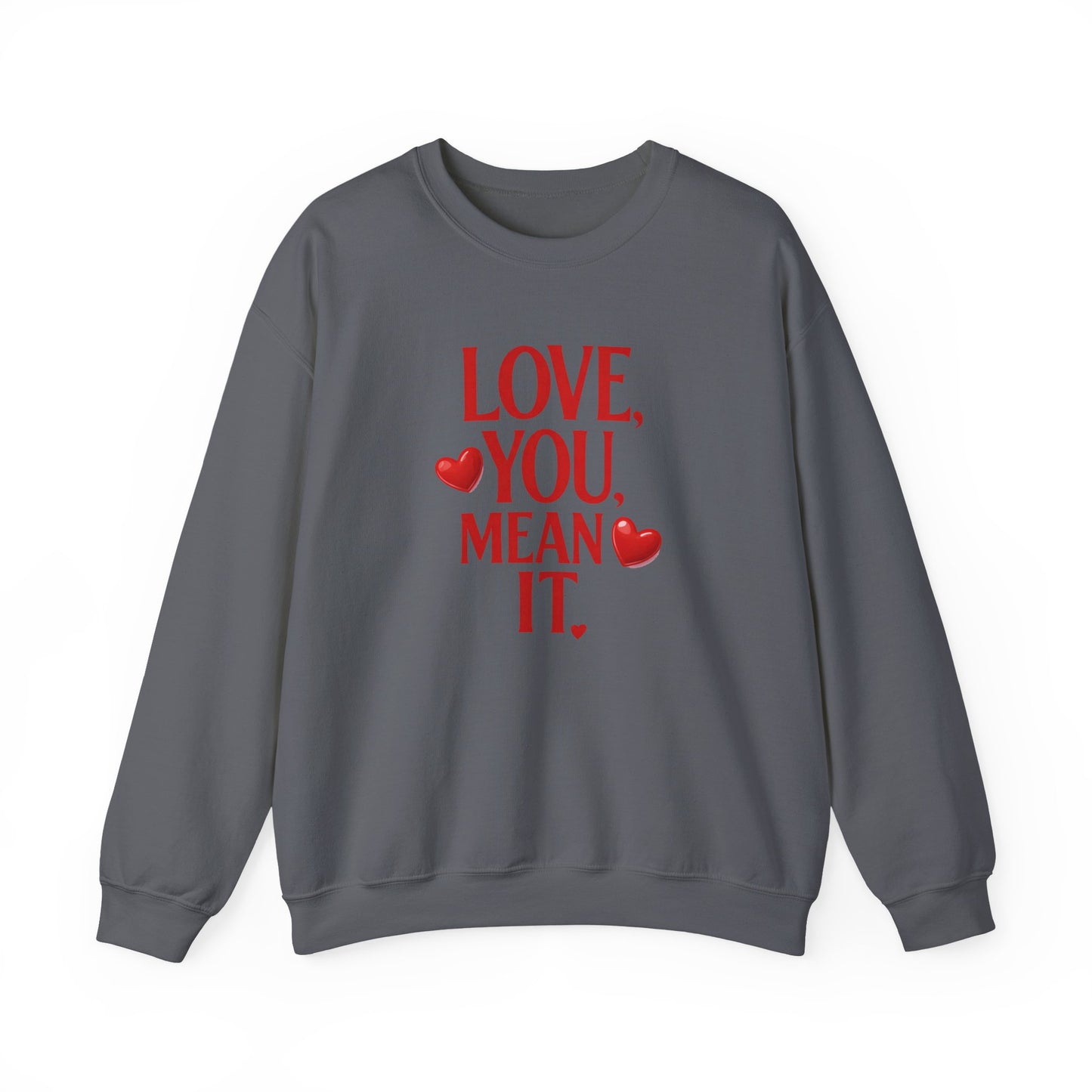 Love You, Mean It Crewneck Sweatshirt