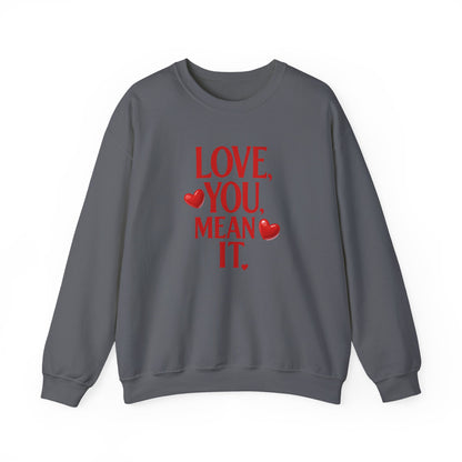 Love You, Mean It Crewneck Sweatshirt