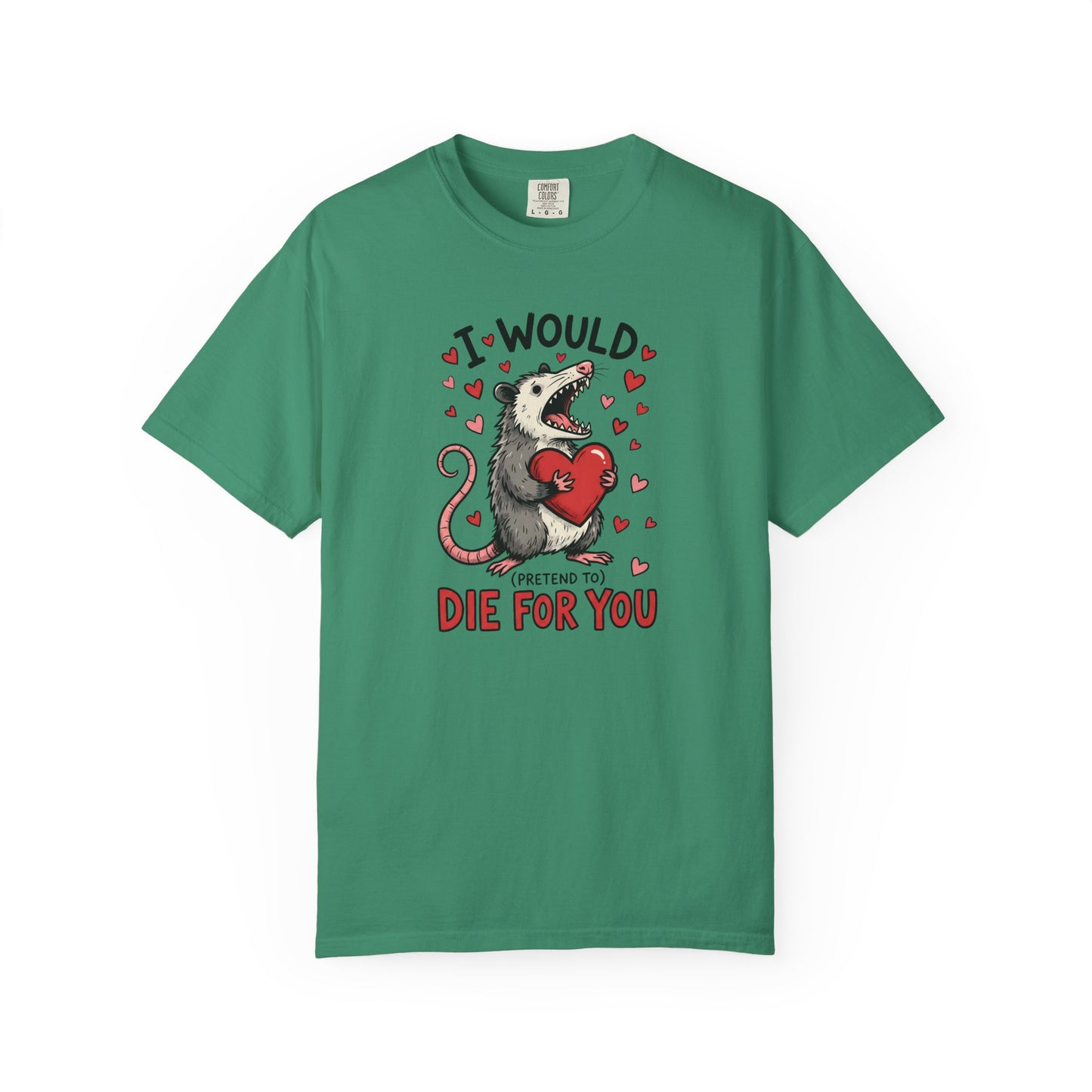 I Would (Pretend to) Die for You Possum T-Shirt