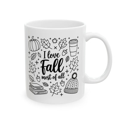I Love Fall Most of All Mug 11oz 15oz Fall-Themed Ceramic Mug Cozy Coffee Cup for Autumn Lovers Perfect Gift for Tea and Coffee Enthusiasts