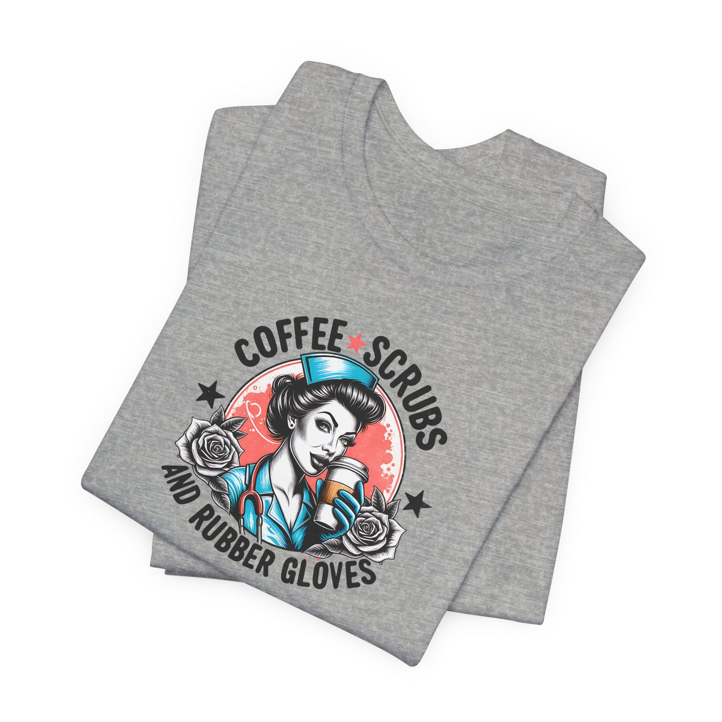 Coffee Scrubs and Rubber Gloves Bella Canvas Tee Fun Medical Profession Shirt, Gift for Nurses, Healthcare Workers, Birthday, Medical Humor