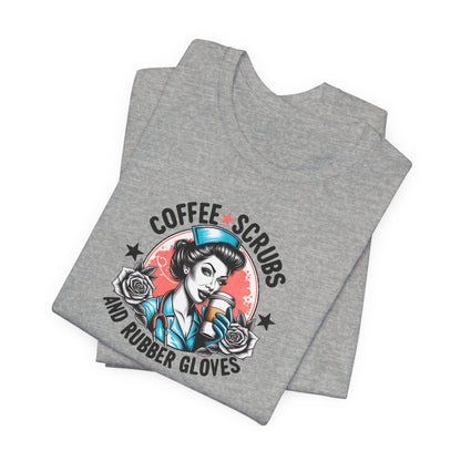 Coffee Scrubs and Rubber Gloves Bella Canvas Tee Fun Medical Profession Shirt, Gift for Nurses, Healthcare Workers, Birthday, Medical Humor