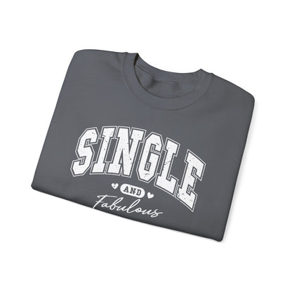 Single and Fabulous Crewneck Sweatshirt Funny Single Pride Pullover