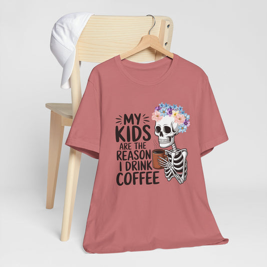 Floral Skeleton Mom Tee Funny Mom Life Graphic My Kids Are The Reason I Drink Coffee Colorful Flower Crown Skull T-Shirt