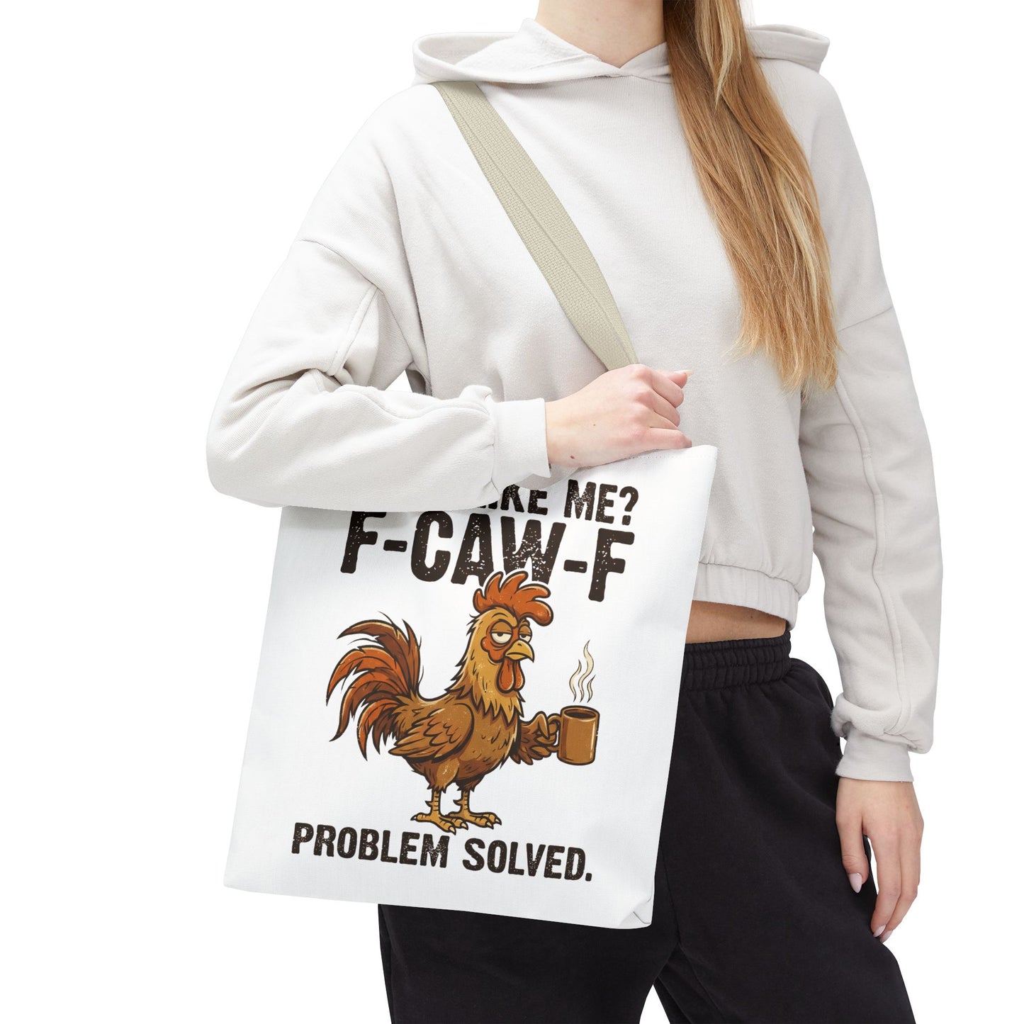 Funny Rooster Tote Bag – "Don't Like Me? F-CAW-F" Problem Solved Coffee Tote