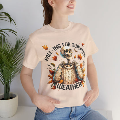 Fall is for Sweater Weather T-Shirt Fall Apparel Halloween Shirt, Cozy Autumn Wear, Seasonal Fashion