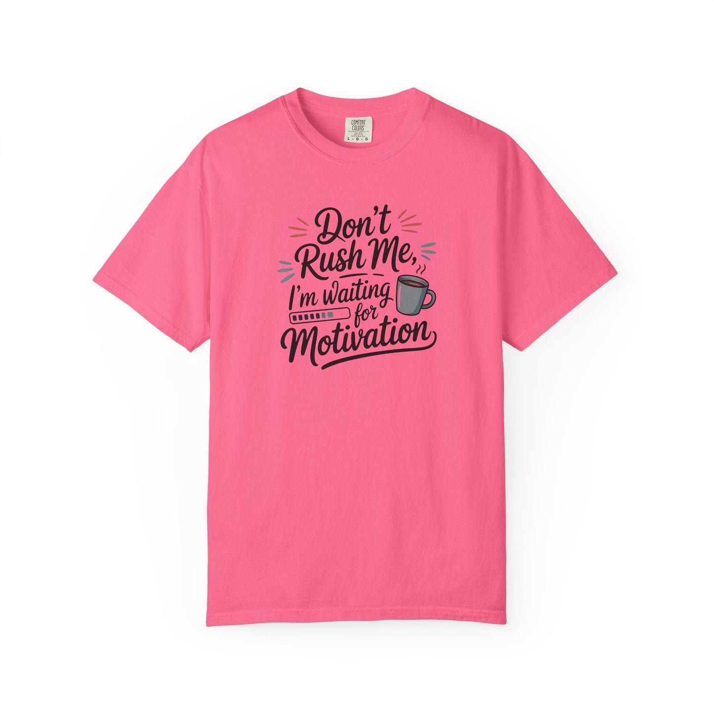 Don’t Rush Me, I’m Waiting for Motivation Funny Coffee Tee