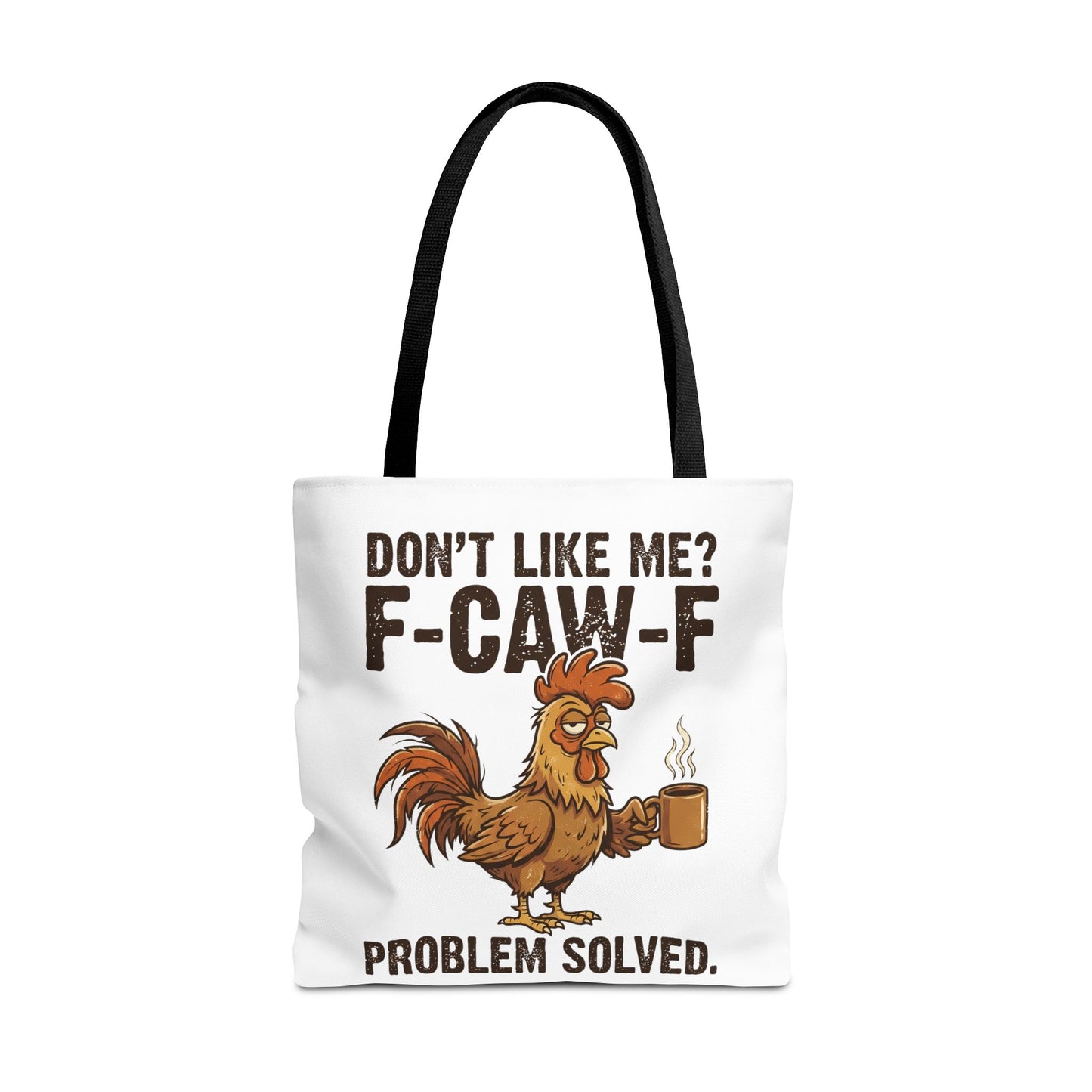 Funny Rooster Tote Bag – "Don't Like Me? F-CAW-F" Problem Solved Coffee Tote