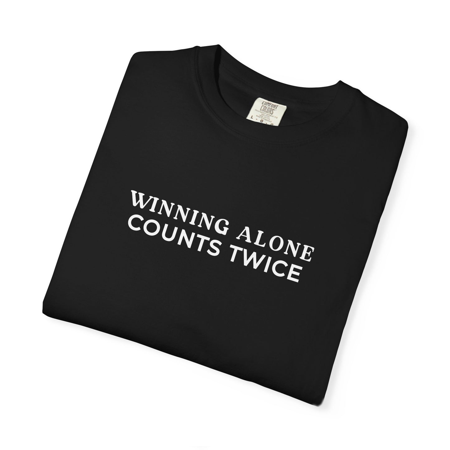 Winning Alone Counts Twice Comfort Colors Unisex T-Shirt