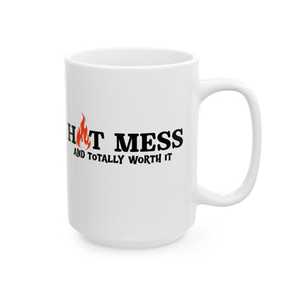 Hot Mess and Totally Worth It 15oz Ceramic Mug — Funny Motivational Coffee Cup (15oz)