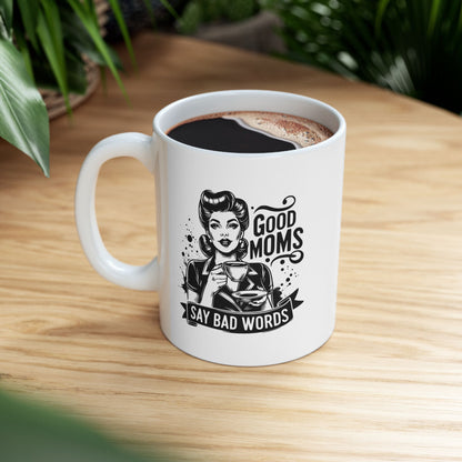 Funny Mom Coffee Cup Good Moms Say Bad Words Mug Gift for Moms Funny Coffee Cup Gift for Her Birthday Gift for Mother's Day 11oz/15oz