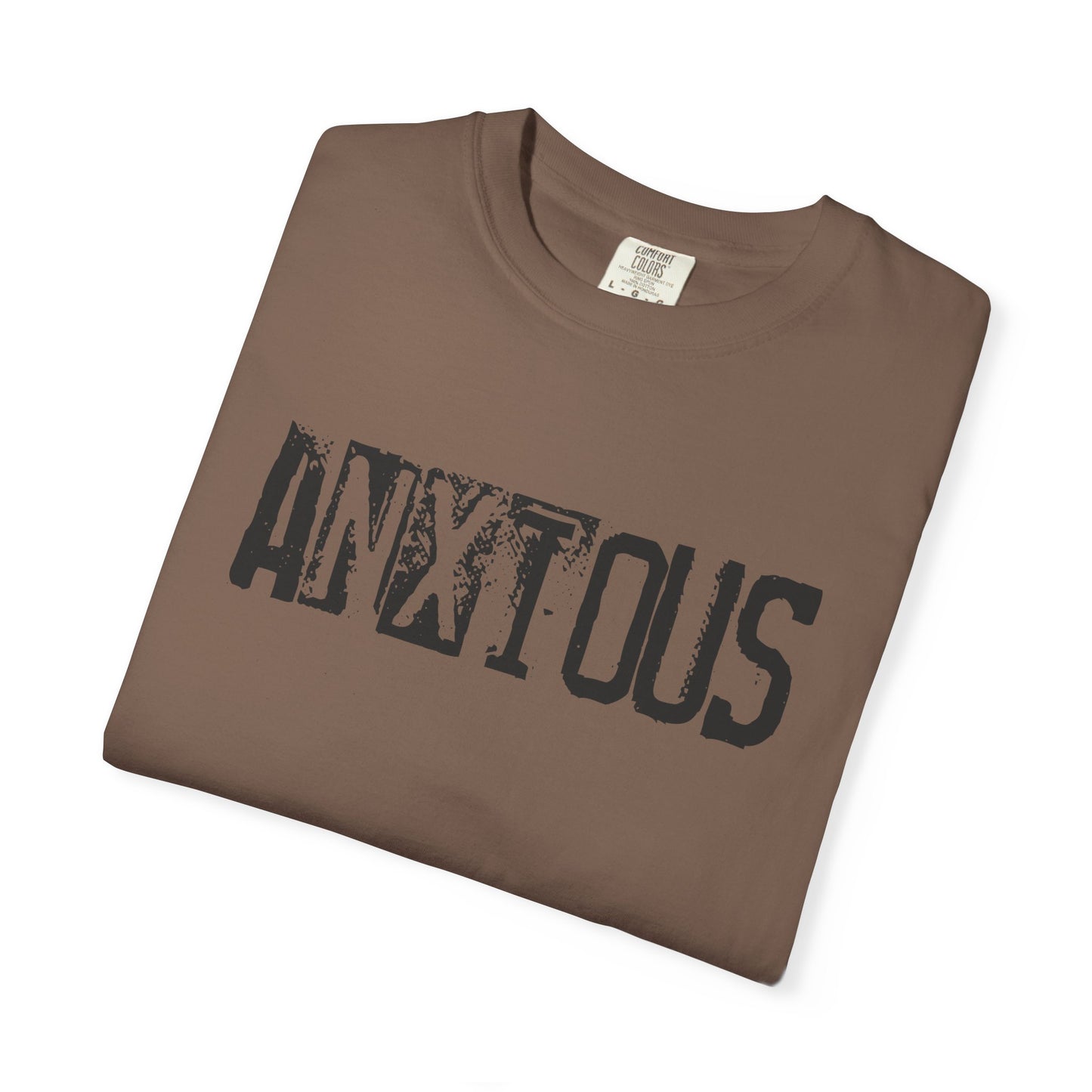 Anxious Graphic T-Shirt — Distressed Text Mental Health Awareness Tee