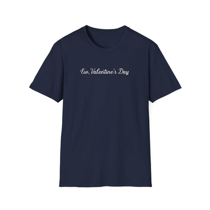 Ew, Valentine’s Day Gothic Script Valentine's Anti-Valentine Tee