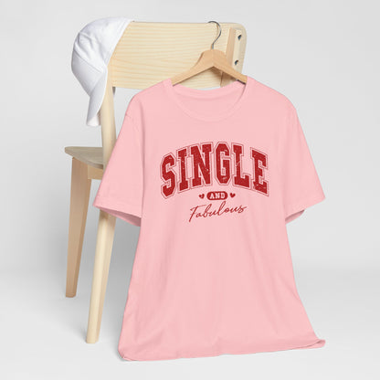 Single and Fabulous Anti-Valentine's Day T-Shirt