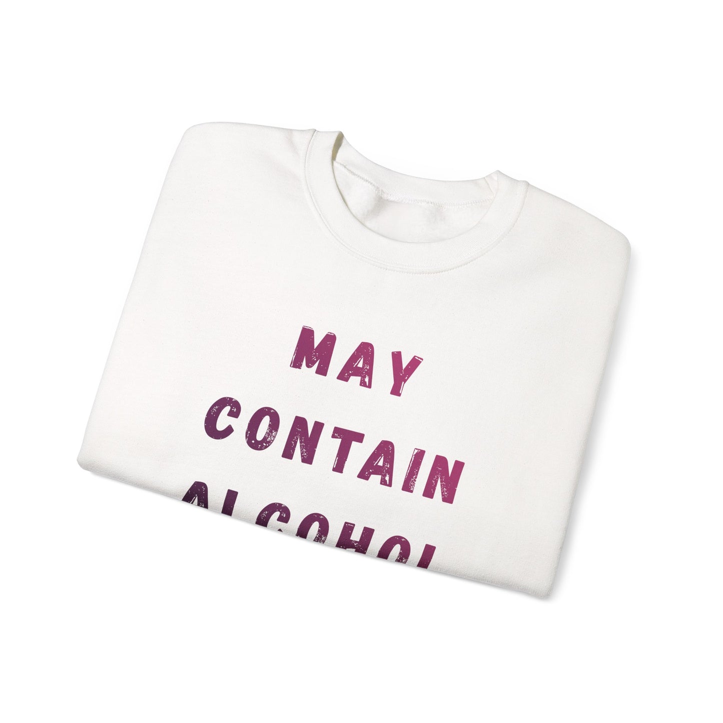 "May Contain Alcohol" Crewneck Sweatshirt Funny Graphic Pullover