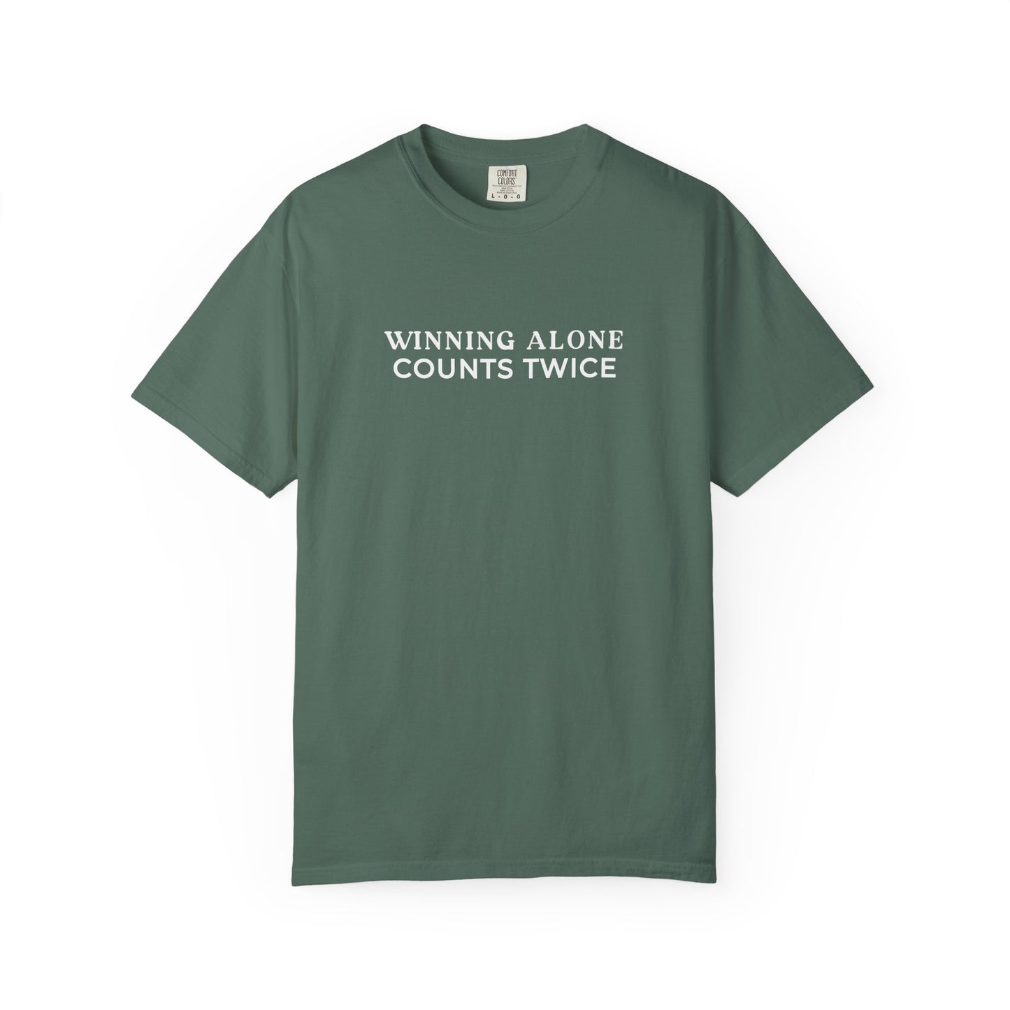 Winning Alone Counts Twice Comfort Colors Unisex T-Shirt