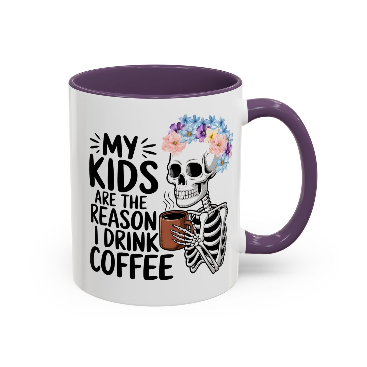 Floral Skeleton Mom Mug 11 oz 15 oz Funny Mom Life Coffee Mug Graphic My Kids Are The Reason I Drink Coffee Colorful Flower Crown Skull Coffee Cup
